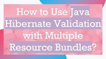 How to Use Java Hibernate Validation with Multiple Resource Bundles?