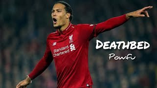 Virgil Van Dijk Death Bed Powfu Skills & Tackles 20192020 ᴴᴰ