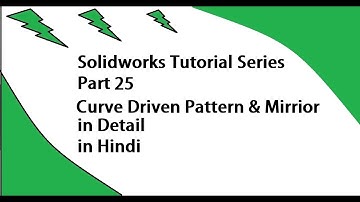 Solidworks Tutorials Series Part 25| Curve Driven Pattern & Mirrior Command in hindi|For Beginner