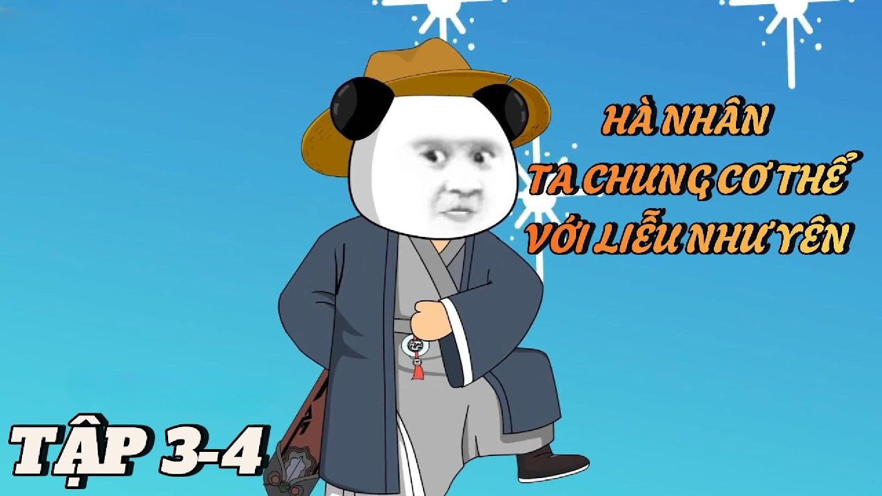 TẬP 3-4 | HÀ NHÂN TA CHUNG CƠ THỂ VỚI LIỄU NHƯ YÊN | Hà Nhân Xuyên ...