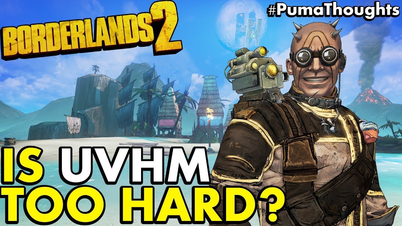 Is Borderlands 2 S Ultimate Vault Hunter Mode Too Hard Uvhm Worth Playing Pumathoughts Youtube
