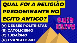 Quiz de historia sobre o egito antigo