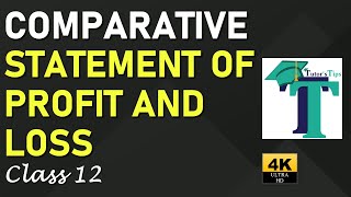 Comparative statement of profit and loss Accounts Class 12 - Explained with Animation