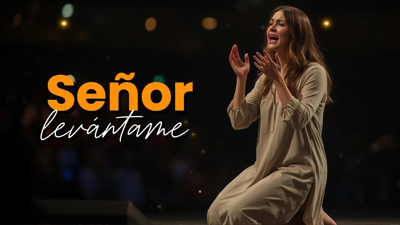 Señor, Levántame – Música Cristiana de Adoración y Restauración | Oración que Renueva las Fuerzas 💧🙏