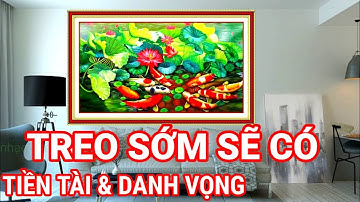 2022,Trong Nhà Treo Bức Tranh Phong Thủy Này, Không Trúng Số thì Cực Giàu Ôm Tiền Tỷ Cả Họ Được Nhờ
