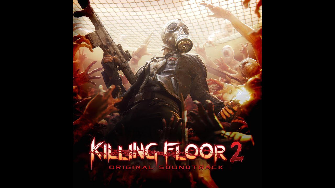 KILLING FLOOR 2 [FULL OST]