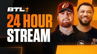 BTL 24 HOUR STREAM!
