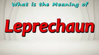 What is the Meaning of Leprechaun | What does Leprechaun mean