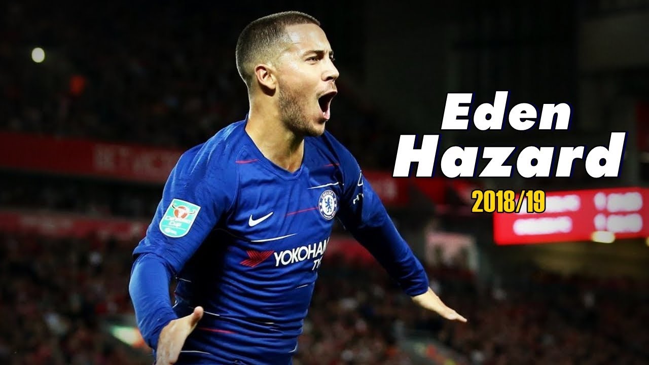 Eden Hazard 2018/19 Illusionist Dribbling Skills & Goals ...