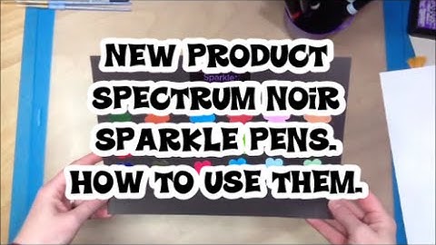 New Product. Spectrum Noir Sparkle Pens. How To Use Them.