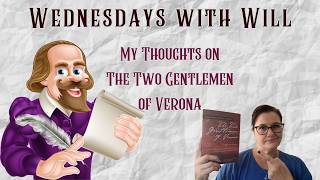 WEDNESDAYS WITH WILL: My Thoughts on The Two Gentlemen of Verona