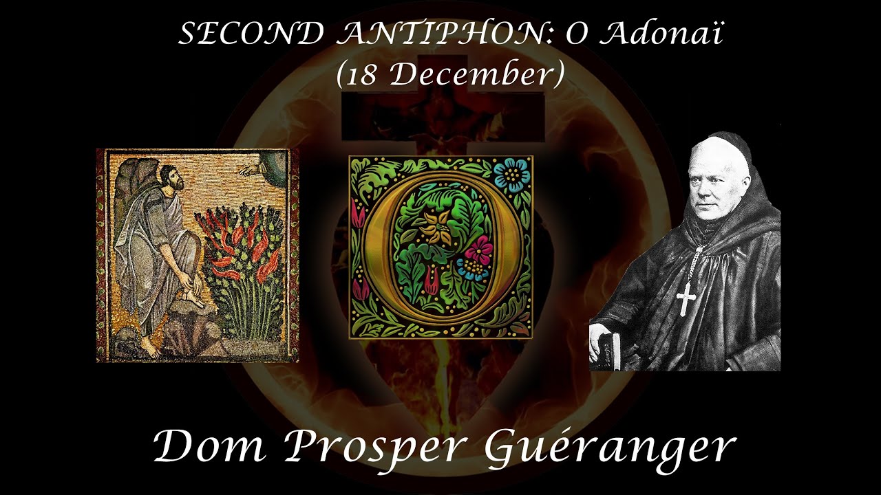 SECOND ANTIPHON: O Adonaï (18 December) ~ Dom Prosper Guéranger