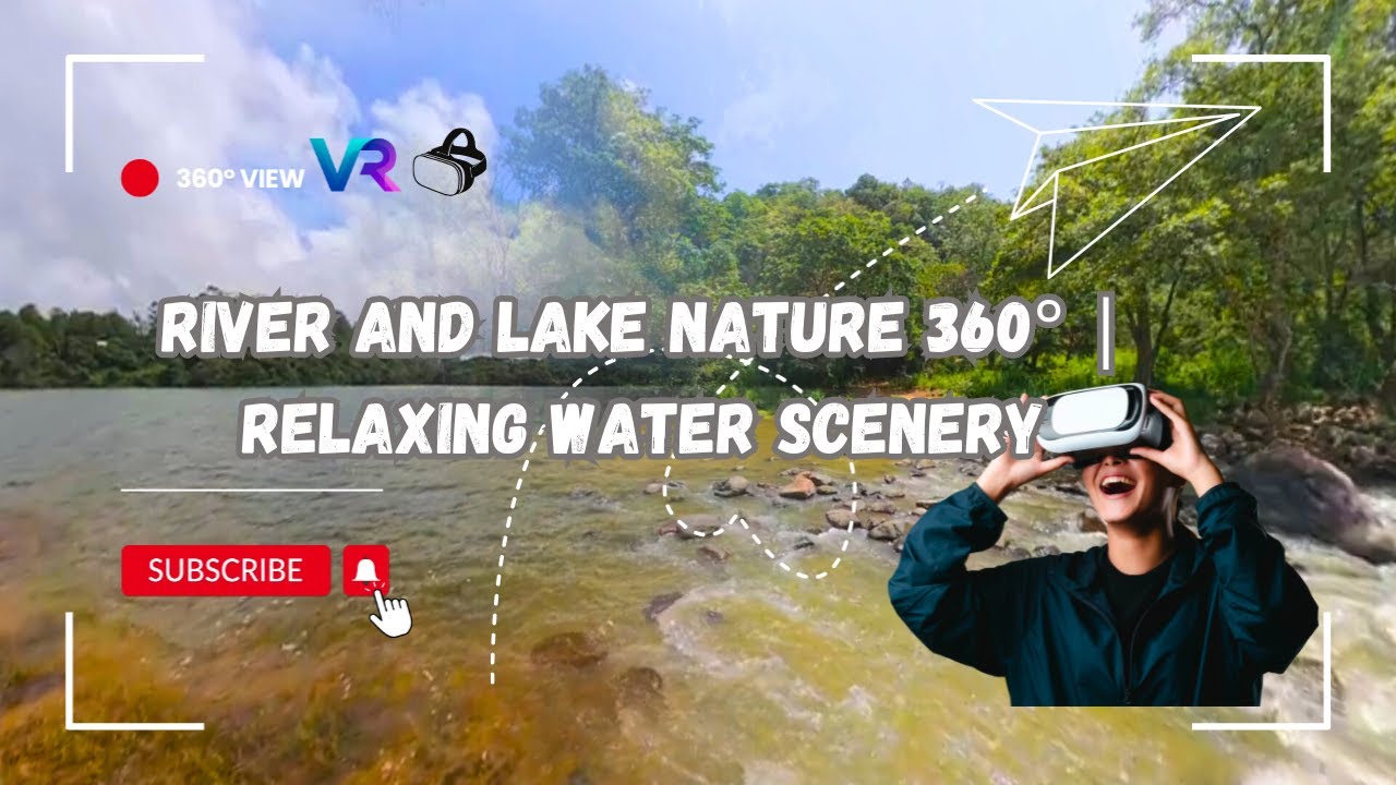 River and Lake Nature 360° | Relaxing Water Scenery
