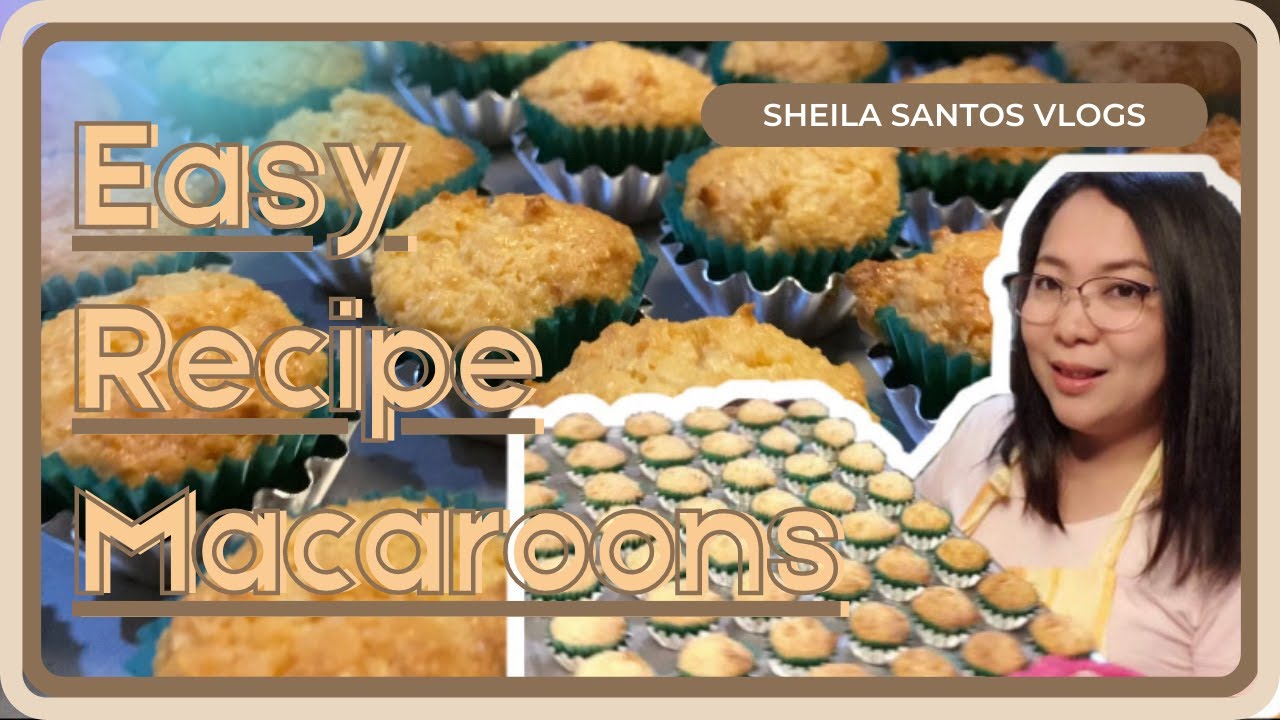 Easy Recipe Macaroons | Sheila Santos Vlogs