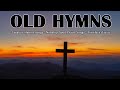 Greatest Hymns songs 🎧 Nonstop Good Praise Songs 🎧 Timeless classic