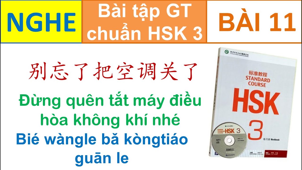 Luyện nghe HSK 3 có đáp án | Bài tập Giáo trình chuẩn HSK 3 Standard course Bài 11