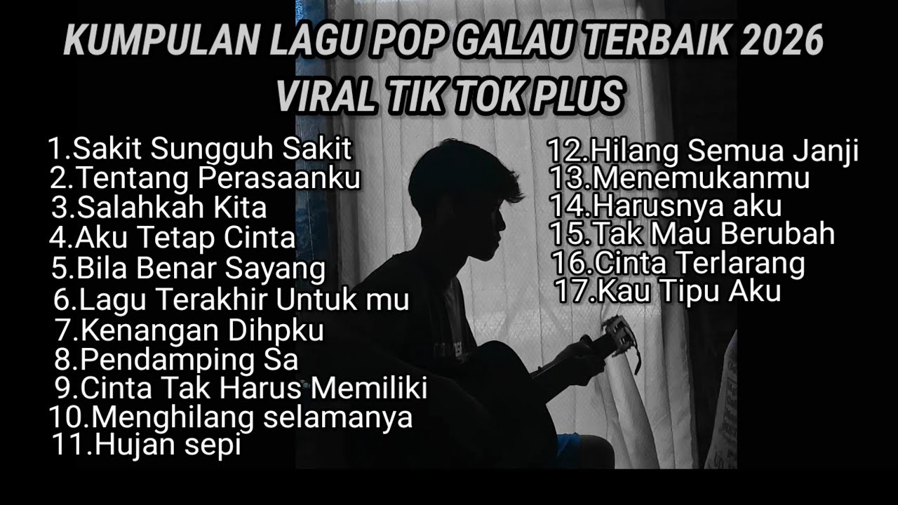 KUMPULAN LAGU POP GALAU TERBAIK 2026 VIRAL TIK TOK PLUS LIRIK LAGU || kumpulan lagu sad 2026
