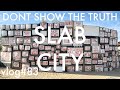 THE WASTELAND THAT IS SLAB CITY - What They Don’t Want You To Know