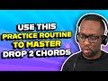 The exercise you need to master your Drop 2 chords