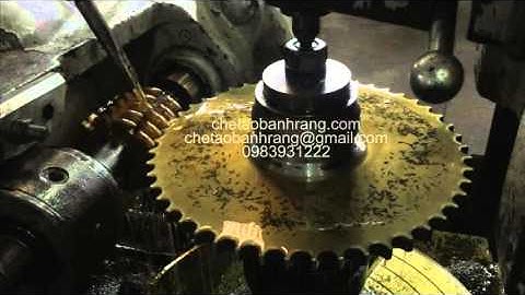 Chế tạo bánh răng- Gia công bánh xích