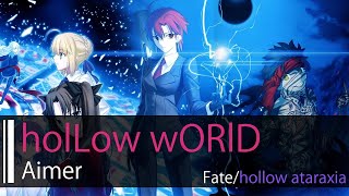 【HD】Fate/hollow ataraxia - Aimer - holLow wORlD【中英字幕】