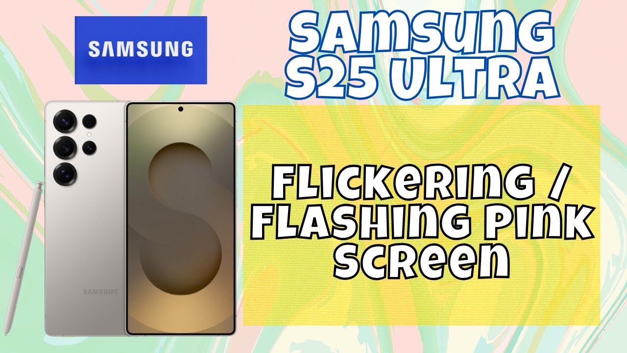 How to Fix Flickering / Flashing Pink Screen on Samsung S25 Ultra - YouTube
