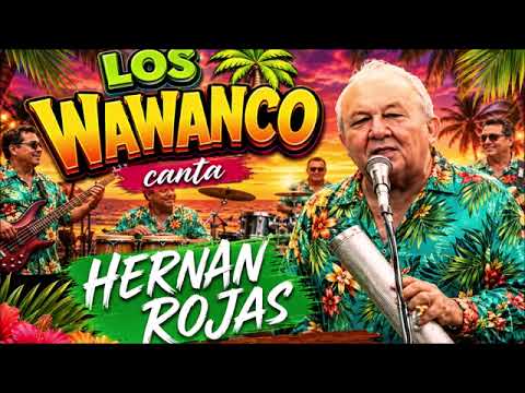 Los Wawanco Canta Hernan Rojas La felicidad Yo tengo Fe Muchacho que vas cantando etc