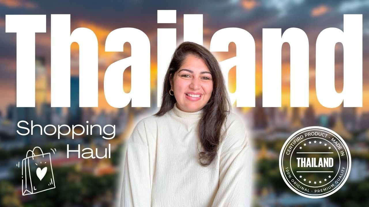 HUGE Thailand Shopping Haul 🇹🇭🛍️ | Nehal Nayar