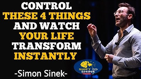 Control these 4 things and watch your life transform instantly | Motivational Speech by Simon Sinek