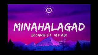 Minahalagad Lyrics Video -  Because Ft  Hev Abi