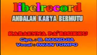 Iwan Tompo - Karaengna Pa'risikku (Cipt. B. Mandjia)