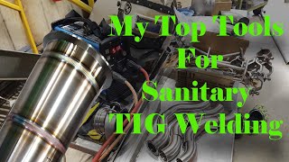 Sanitary Welding: My Top Tools For TIG Welding