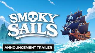 Smoky Sails - Official Announcement Trailer