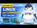 Linux sed Command Explained 🔥| Text Manipulation Made Easy | Lecture 10