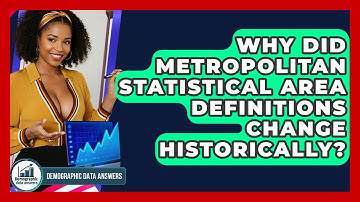 Why Did Metropolitan Statistical Area Definitions Change Historically? - Demographic Data Answers