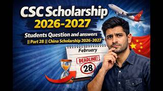 CSC Scholarship 2026-2027 Students Question and answers || Part 28 || China Scholarship 2026-2027