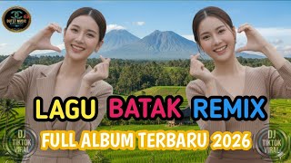 Download Lagu FULL ALBUM DJ BATAK REMIX VIRAL TIK TOK TERBARU 2026 MP3