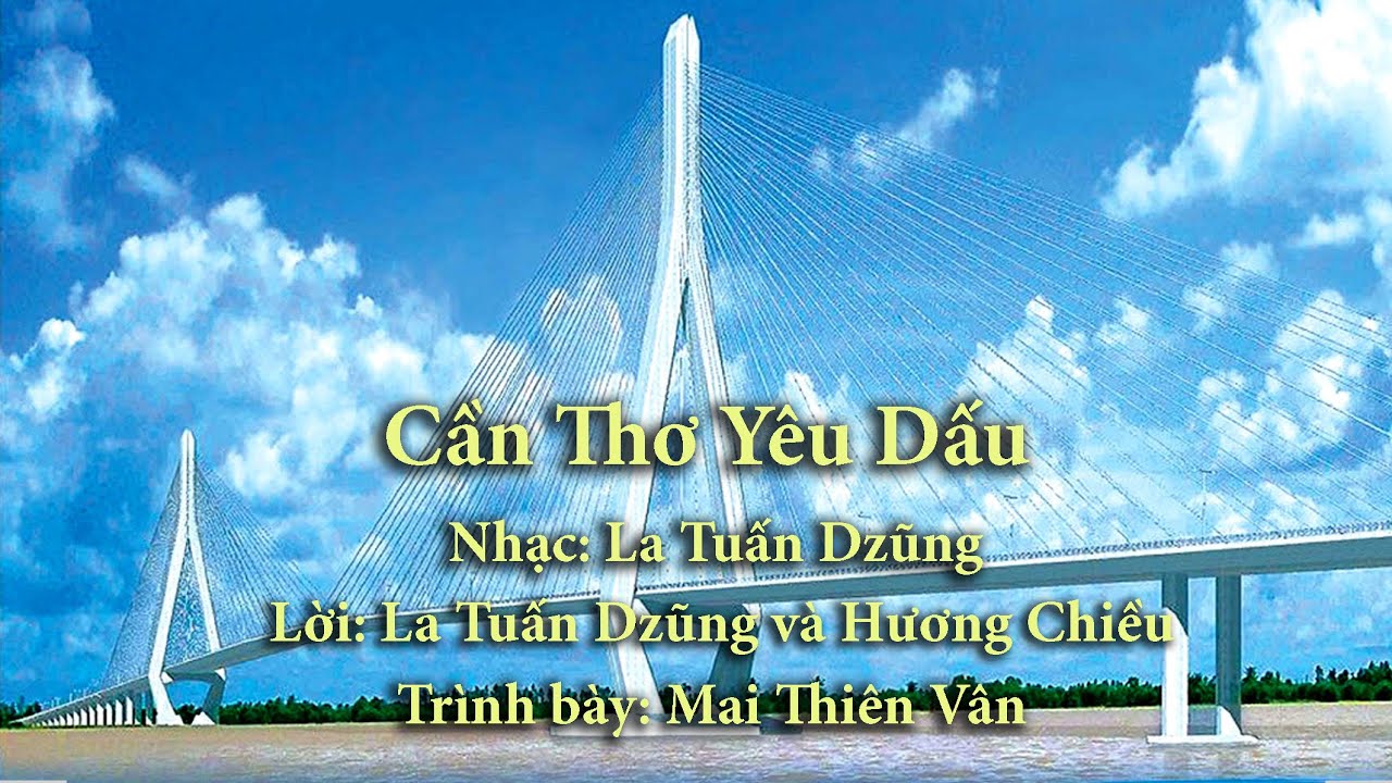 Cần Thơ Yêu Dấu - Mai Thiên Vân - Nhạc: La Tuấn Dzũng... - youtube