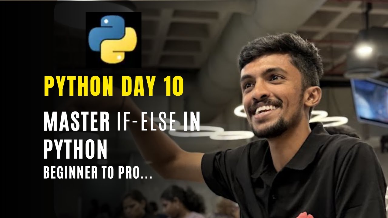 Day - 10: Conditional Statements explained(if, elif, else) 