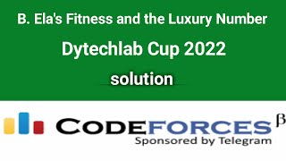 B. Ela's Fitness and the Luxury Number | Codeforces Solution | Dytechlab Cup 2022 |  Bangla