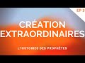 Cration de choses extraordinaires  lhistoires des prophtes