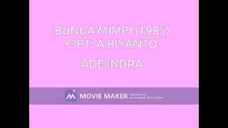 ADE INDRA BUNGA MIMPI 1985  CIPT A RIYANTO