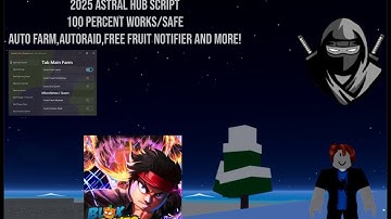 Bloxfruits Astral Hub Script 2025.   AutoFarm,AutoRaid,Free Fruit Notifier and more!