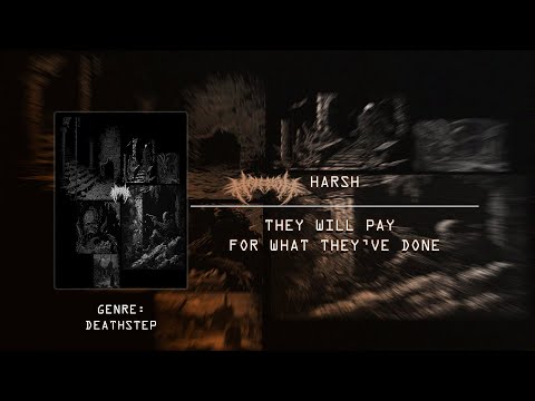 [Deathstep] Harsh' - They Will Pay For What They've Done
