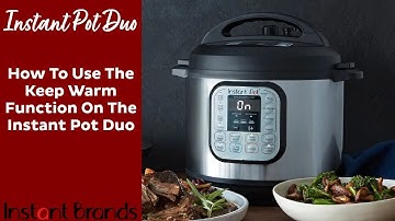 How To Use The Keep Warm Function On The Instant Pot Duo | Instant Brands