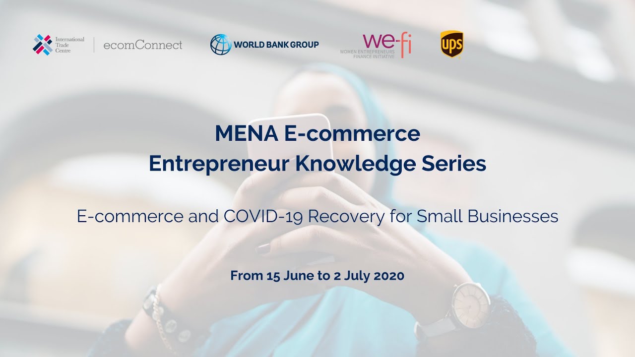 MENA E-commerce Entrepreneur Knowledge Series: E-commerce and COVID-19 Recovery for Small Businesses