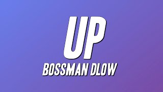 BossMan Dlow - Up (Lyrics)