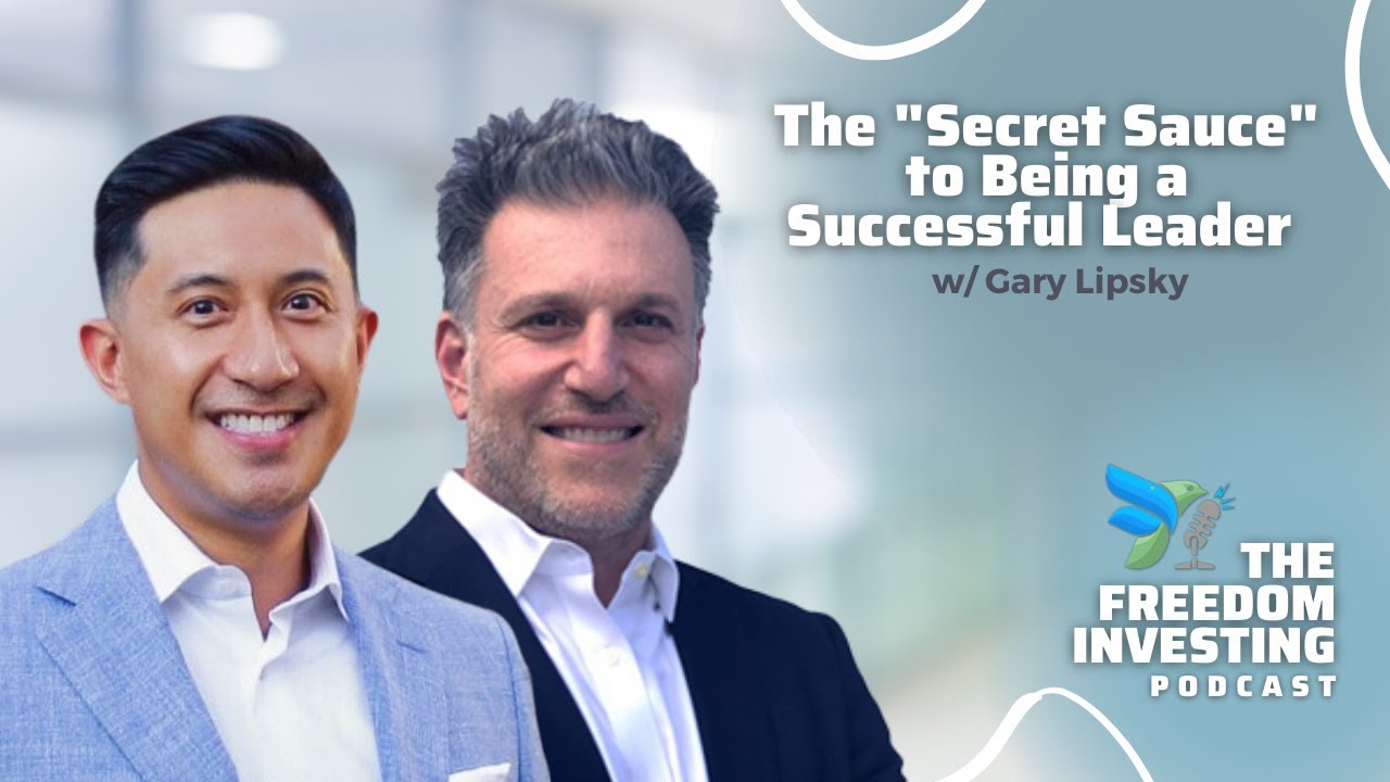 The "Secret Sauce" to Being a Successful Leader with Gary Lipsky YouTube