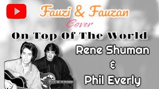 F2 (Cover) On Top Of The World - Rene Shuman &amp; Phil Everly