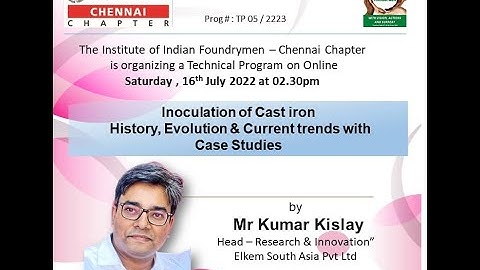 IIF Chennai Chapter Webinar on  Inoculation of Cast Iron History, Evolution & Current Trends